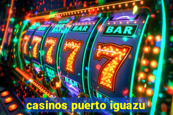 casinos puerto iguazu